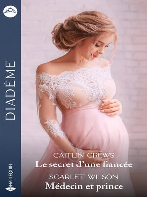 cover image of Le secret d'une fiancée--Médecin et prince